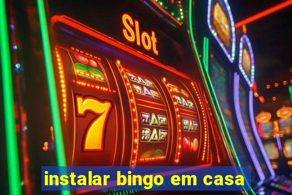 instalar bingo em casa